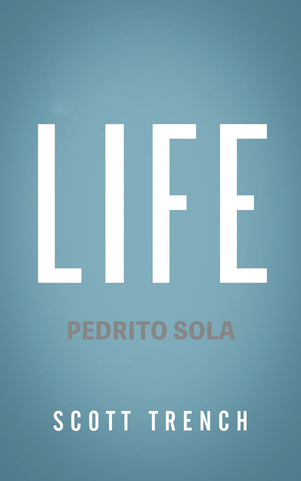 Life of Pedrito Sola - Scott Trench